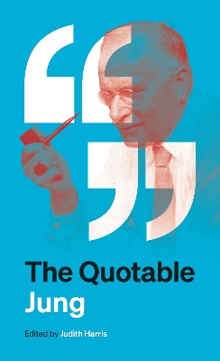 The The Quotable Jung by C. G. Jung