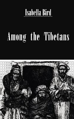 Among the Tibetans by Bishop