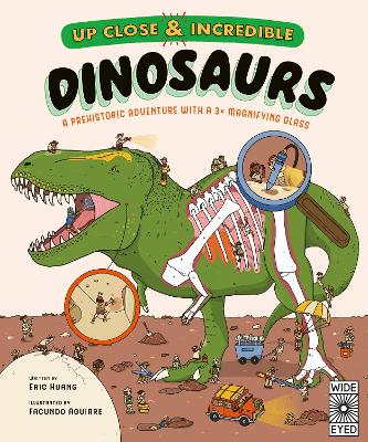 Up Close and Incredible: Dinosaurs: A prehistoric adventure with a 3× magnifying glass: Volume 2 book