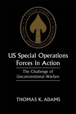 US Special Operations Forces in Action by Thomas K. Adams