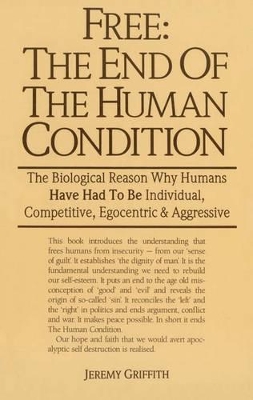Free: the End of the Human Condition book