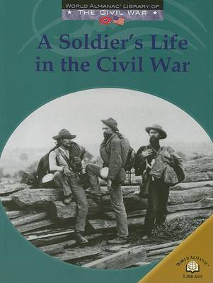 A Soldiers Life in the Civil War by Dale Anderson
