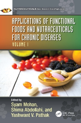 Applications of Functional Foods and Nutraceuticals for Chronic Diseases: Volume I book