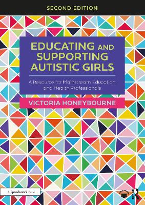 Educating and Supporting Autistic Girls: A Resource for Mainstream Education and Health Professionals book