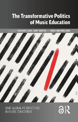 The Transformative Politics of Music Education book
