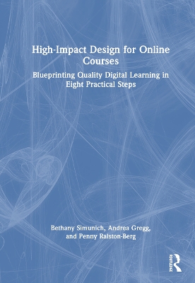 High-Impact Design for Online Courses: Blueprinting Quality Digital Learning in Eight Practical Steps book