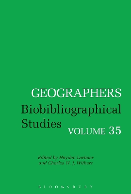 Geographers: Biobibliographical Studies, Volume 35 by Professor Charles W. J. Withers