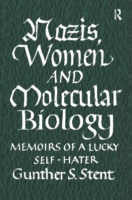 Nazis, Women and Molecular Biology by Gunther Stent