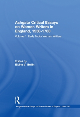 Ashgate Critical Essays on Women Writers in England, 1550-1700: Volume 1: Early Tudor Women Writers book