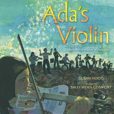 Ada's Violin: The Story of the Recycled Orchestra of Paraguay book