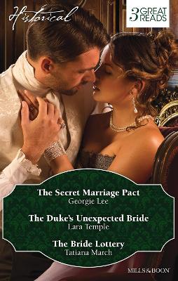 SECRET MARRIAGE PACT/THE DUKE'S UNEXPECTED BRIDE/THE BRIDE LOTTERY book