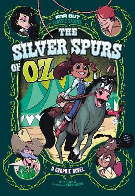 The Silver Spurs of Oz: A Graphic Novel book