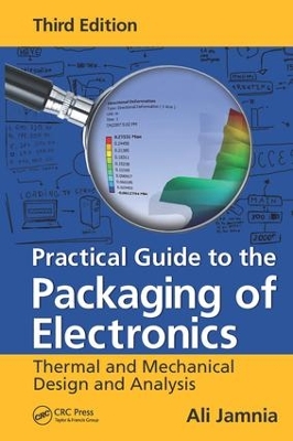 Practical Guide to the Packaging of Electronics by Ali Jamnia