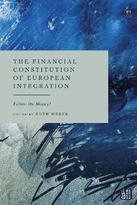 The Financial Constitution of European Integration: Follow the Money? book
