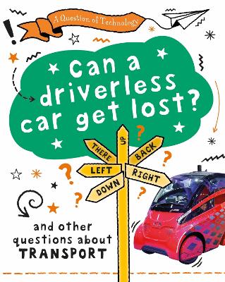 A Question of Technology: Can a Driverless Car Get Lost?: And other questions about transport book