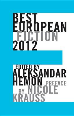 Best European Fiction 2012 by Aleksandar Hemon
