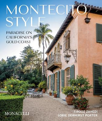 Montecito Style: Paradise on California's Gold Coast book