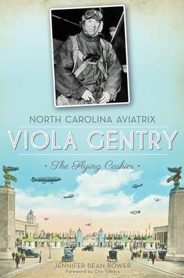 North Carolina Aviatrix Viola Gentry by Jennifer Bean Bower