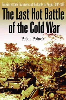 Last Hot Battle of the Cold War by Peter Polack