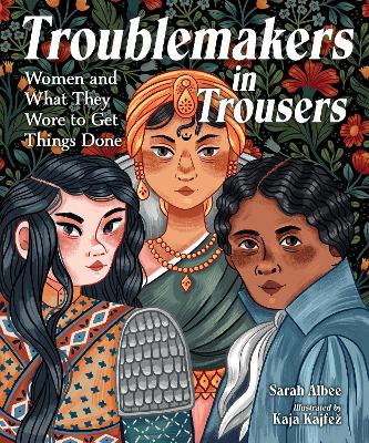 Troublemakers in Trousers: Women and What They Wore to Get Things Done  book