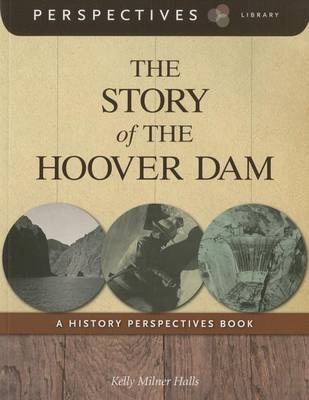 The The Story of the Hoover Dam by Kelly Milner Halls