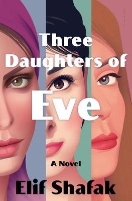 Three Daughters of Eve by Shafak, Elif