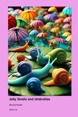 Mental Health in Jelly Snails and Umbrellas book