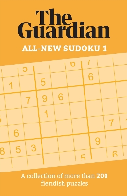 The Guardian All-New Sudoku 1: A collection of more than 200 fiendish puzzles book