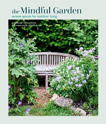 The Mindful Garden: Serene Spaces for Outdoor Living book