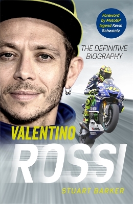 Valentino Rossi: The Definitive Biography book