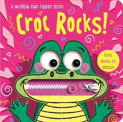 Croc Rocks! (Wobbly Eye Zipper) book