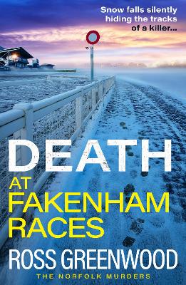 Death at Fakenham Races: The BRAND NEW addictive page-turner from Ross Greenwood for 2025 by Ross Greenwood