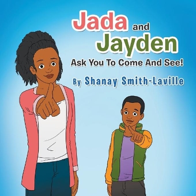 Jada and Jayden Ask You to Come and See! book