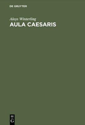 Aula Caesaris: Studien Zur Institutionalisierung Des Römischen Kaiserhofes in Der Zeit Von Augustus Bis Commodus (31 V. Chr.-192 N. Chr.) book