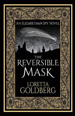 The Reversible Mask: An Elizabethan Spy Novel book