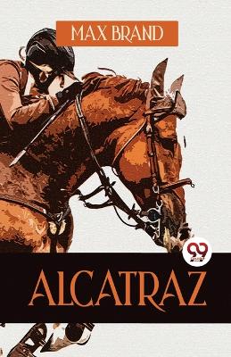 Alcatraz by Max Brand