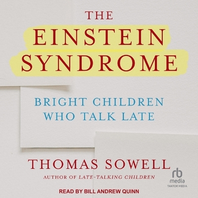 The The Einstein Syndrome: Bright Children Who Talk Late by Thomas Sowell
