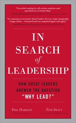 In Search of Leadership: How Great Leaders Answer the Question 