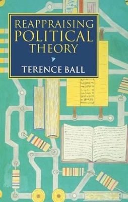 Reappraising Political Theory by Terence Ball