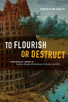 To Flourish or Destruct by Christian Smith