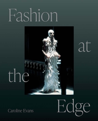 Fashion at the Edge: Spectacle, Modernity, and Deathliness book