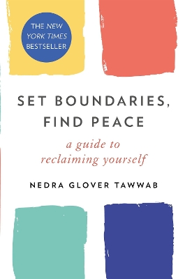 Set Boundaries, Find Peace: A Guide to Reclaiming Yourself book