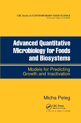 Advanced Quantitative Microbiology for Foods and Biosystems: Models for Predicting Growth and Inactivation by Micha Peleg