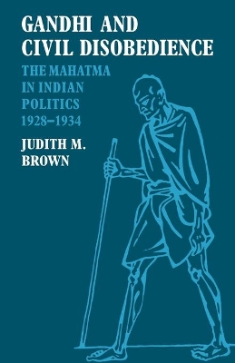 Gandhi and Civil Disobedience by Judith M. Brown