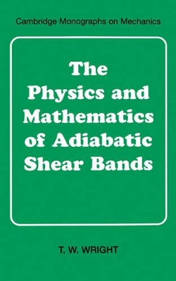 Physics and Mathematics of Adiabatic Shear Bands book