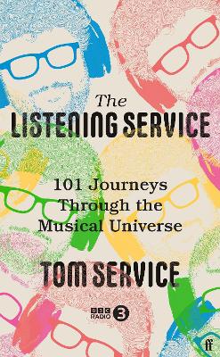 The Listening Service: 101 Journeys through the Musical Universe book