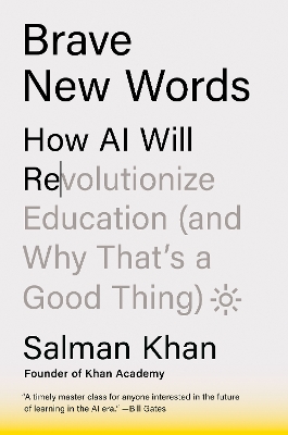 Brave New Words: How AI Will Revolutionize Education (and Why That's a Good Thing) book