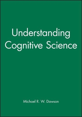 Understanding Cognitive Science by Michael R. W. Dawson