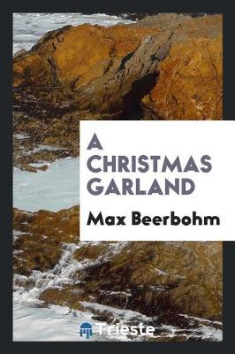 Christmas Garland by Max Beerbohm