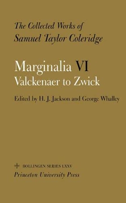 Collected Works of Samuel Taylor Coleridge, Vol. 12, Part 6: Marginalia: Part 6. Valckenaer to Zwick by H. J. Jackson